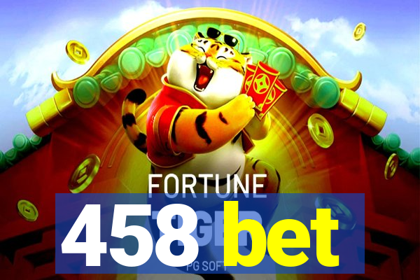 458 bet